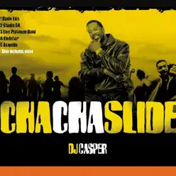 Cha Cha Slide - EP - DJ Casper Cha Cha Slide - EP - DJ Casper