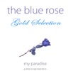 The Blue Rose (A Deep Lounge Experience) [Gold Selection 2011], 2011