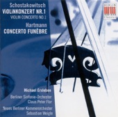 Shostakovich: Violin Concerto No. 1 - Hartmann: Concerto Funebre