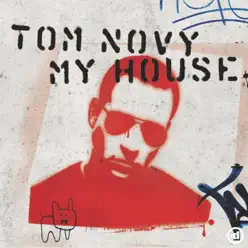My House - Tom Novy My House - Tom Novy