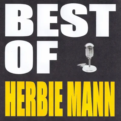Best of Herbie Mann - Herbie Mann Best of Herbie Mann - Herbie Mann