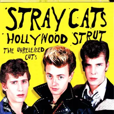 Hollywood Strut - The Unreleased Cuts - Stray Cats
