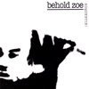Behold Zoe - dust Gathers On