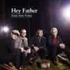 Hey Father (Radio Edit) album lyrics, reviews, download