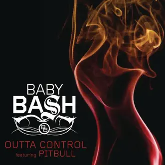 Outta Control (feat. Pitbull) by Baby Bash song reviws