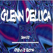 Glenn Deluca - Glenn's Echo