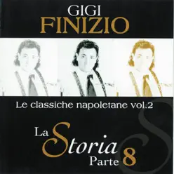 Le classiche napoletane, Vol. 2 (La storia parte 8) - Gigi Finizio