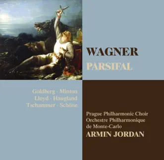 Wagner: Parsifal by Aage Haugland, Armin Jordan, Britt-Marie Aruhn, Christer Bladin, Eva Saurova, Gertrud Oertel, Gilles Cachemaille, Hanna Schaer, Hans Tschammer, Jocelyne Chamonin, Michael Roider, Monte-Carlo Philharmonic Orchestra, Paul Frey, Prague Philharmonic Choir, Reiner Goldberg, Robert Lloyde, Tamara Herz, Wolfgang Schöne & Yvonne Minton album reviews, ratings, credits