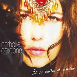 Si Se Calla el Cantor - Single - Nathalie Cardone Si Se Calla el Cantor - Single - Nathalie Cardone
