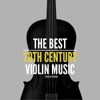 The Best 20th Century Violin Music