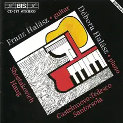 Shostakovich - Castelnuovo-Tedesco - Santorsola: Music for Guitar and Piano by Franz Halász & Débora Halász album reviews, ratings, credits