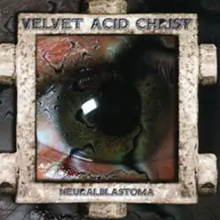 Neuralblastoma - Velvet Acid Christ