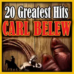 Carl Belew: 20 Greatest Hits - Carl Belew