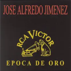 Epoca de Oro - José Alfredo Jiménez