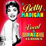 Betty Madigan - Dance, Everyone, Dance!