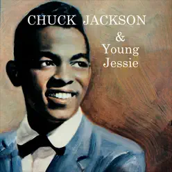 Chuck Jackson & Young Jessie - Chuck Jackson Chuck Jackson & Young Jessie - Chuck Jackson