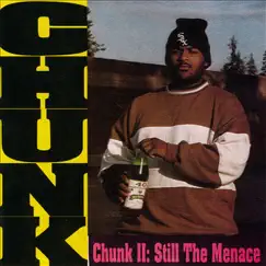 Chunk II: Still the Menace by Chunk album reviews, ratings, credits