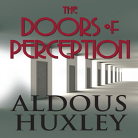 Aldous Huxley - The Doors of Perception (Unabridged) artwork