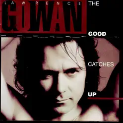 The Good Catches Up - Gowan
