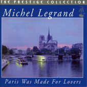 Paris Was Made for Lovers - Michel Legrand
