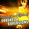 Amazing Sound Effects of Crashes & Explosions