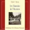Les chansons de l'Histoire et discours historiques 1940-1944 (Anthologie de la chanson française)