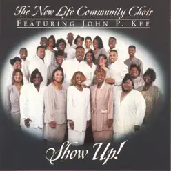 Show Up! - New Life Community Choir