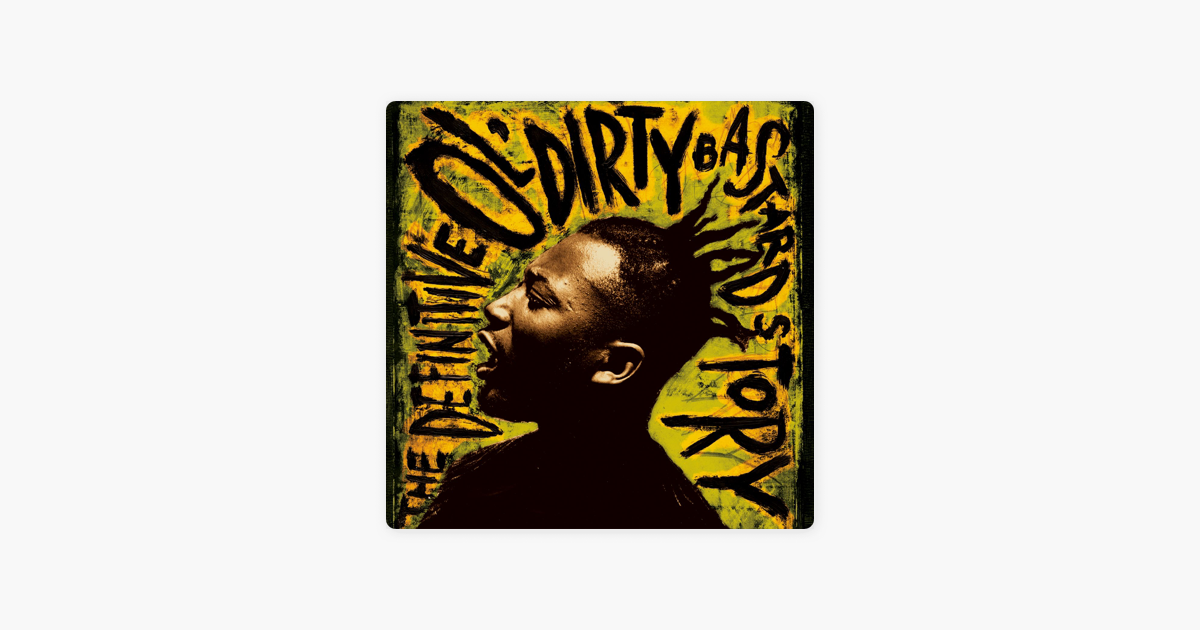 ‎The Definitive Ol' Dirty Bastard Story (Remastered) by Ol' Dirty