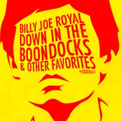 Down In the Boondocks & Other Favorites by Billy Joe Royal album reviews, ratings, credits
