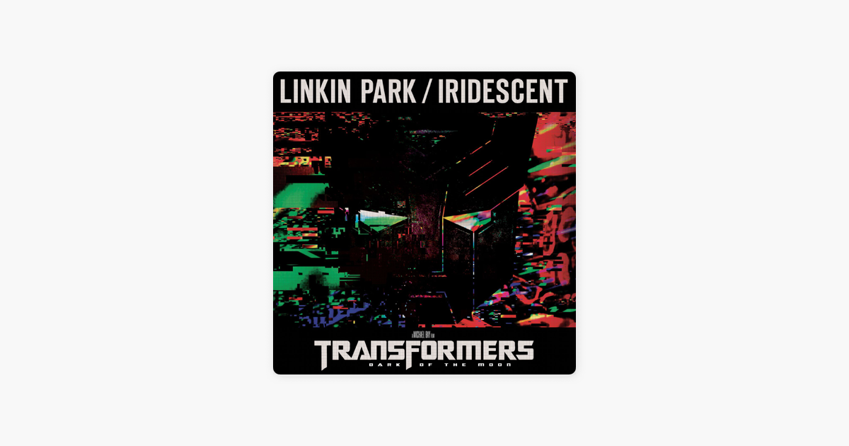 transformers 3 linkin park iridescent