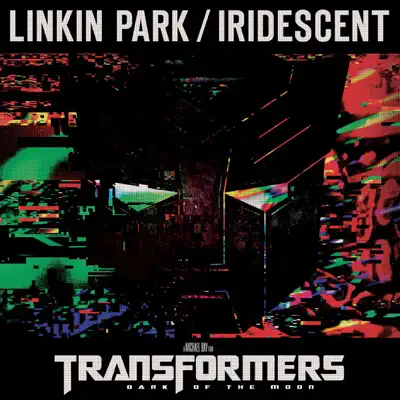 Iridescent (from Transformers 3: Dark of the Moon) - Single - Linkin Park