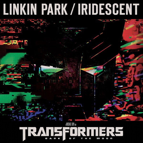 Iridescent (from Transformers 3: Dark of the Moon) - Single - LINKIN PARK