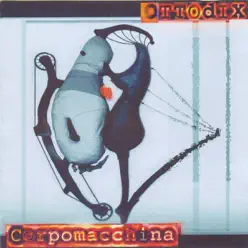 Corpomacchina - Ottodix Corpomacchina - Ottodix