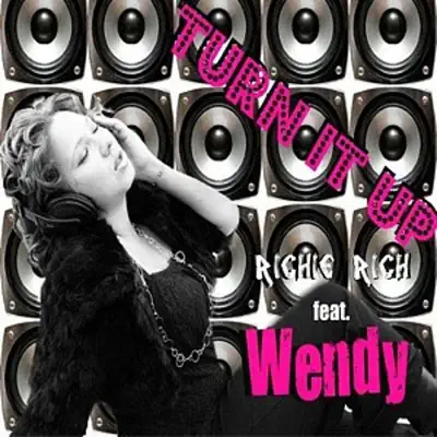 Turn It Up - Single (feat. Wendy) - Single - Richie Rich