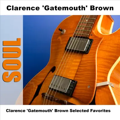 Clarence 'Gatemouth' Brown Selected Favorites - Clarence 'Gatemouth' Brown
