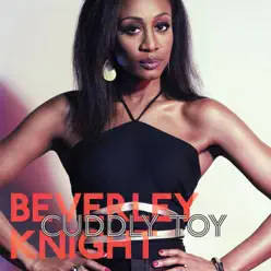 Cuddly Toy (Remixes) - EP - Beverley Knight Cuddly Toy (Remixes) - EP - Beverley Knight