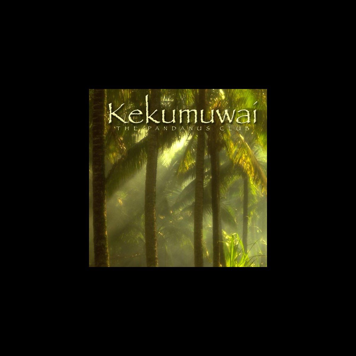 ‎Kekumuwai by Pandanus Club on Apple Music