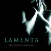Lamenta: The Lamentations of the Prophet Jeremiah album lyrics, reviews, download