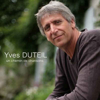 Un chemin de chansons - Yves Duteil