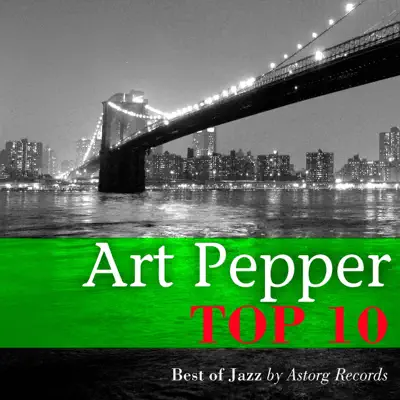 Art Pepper Relaxing Top 10 (Relaxation & Jazz) - Art Pepper Art Pepper Relaxing Top 10 (Relaxation & Jazz) - Art Pepper