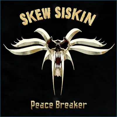 Peace Breaker - Skew Siskin