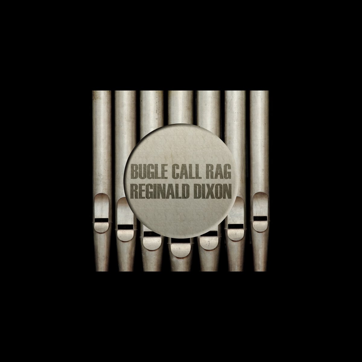 ‎Bugle Call Rag by Reginald Dixon on Apple Music