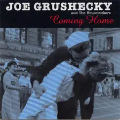 Coming Home by Joe Grushecky & The Houserockers album reviews, ratings, credits