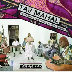 Mkutano - Taj Mahal Meets the Culture Musical Club of Zanzibar - Taj Mahal