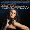 Maybe Tomorrow feat.Deshayla