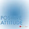 Stream & download Positive Attitude