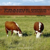 The Prairie Dogs - Country Classics artwork