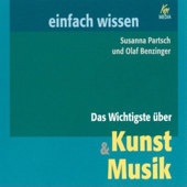 Das Wichtigste über Kunst und Musik - Susanna Partsch & Olaf Benzinger