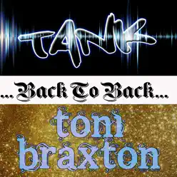 Back to Back: Tank & Toni Braxton - Toni Braxton