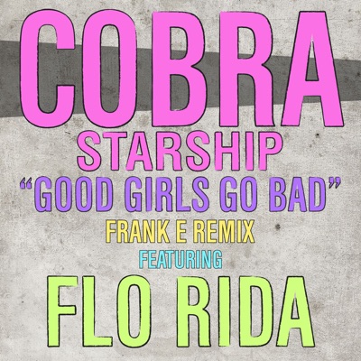 Good Girls Go Bad - Cobra Starship Feat. Leighton Meester | Shazam